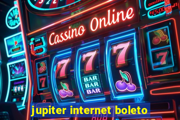 jupiter internet boleto